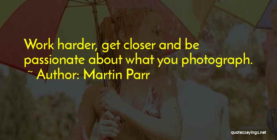 Martin Parr Quotes 1125491