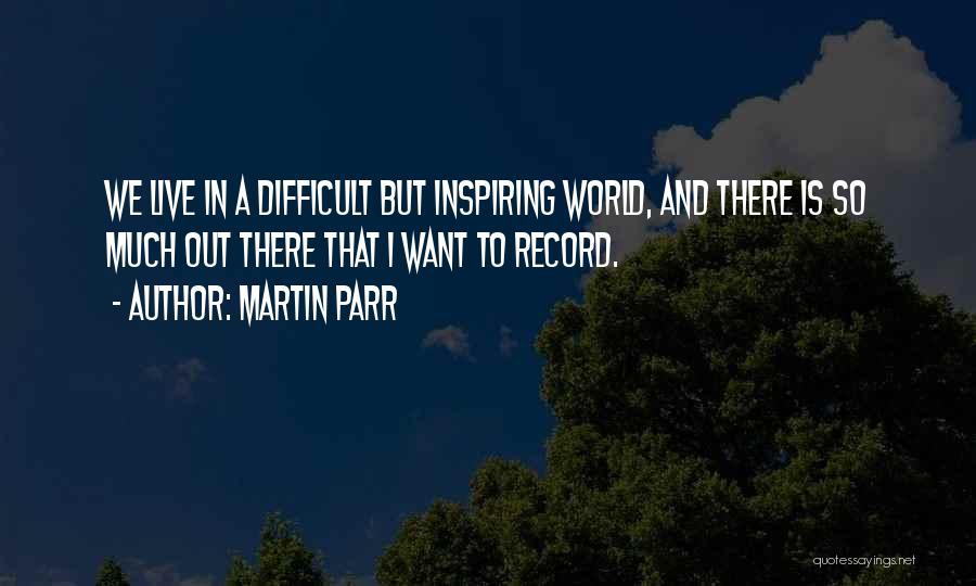 Martin Parr Quotes 1457280