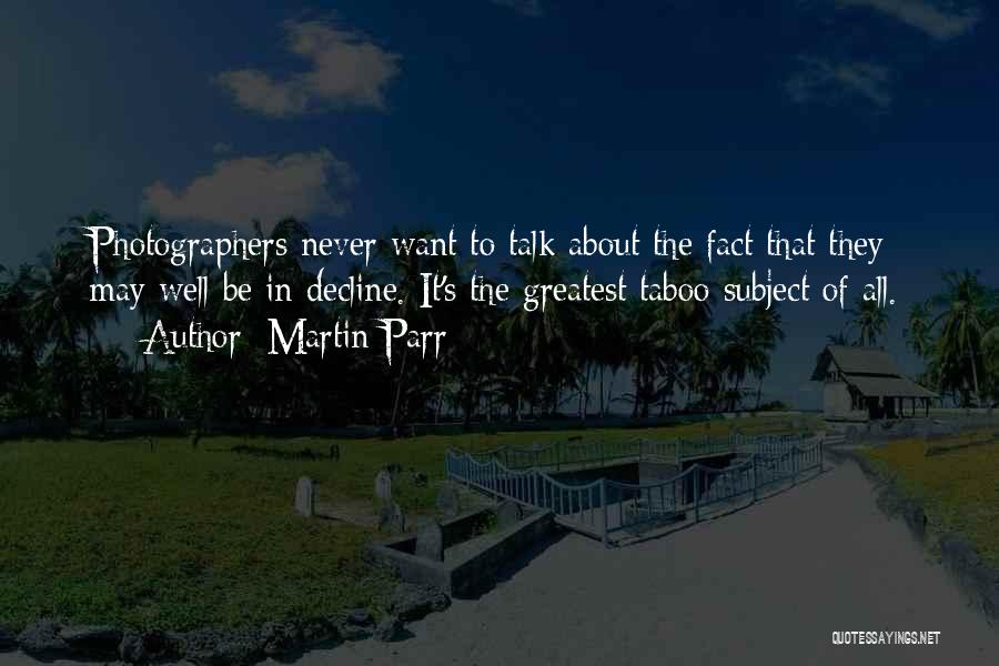 Martin Parr Quotes 1767654