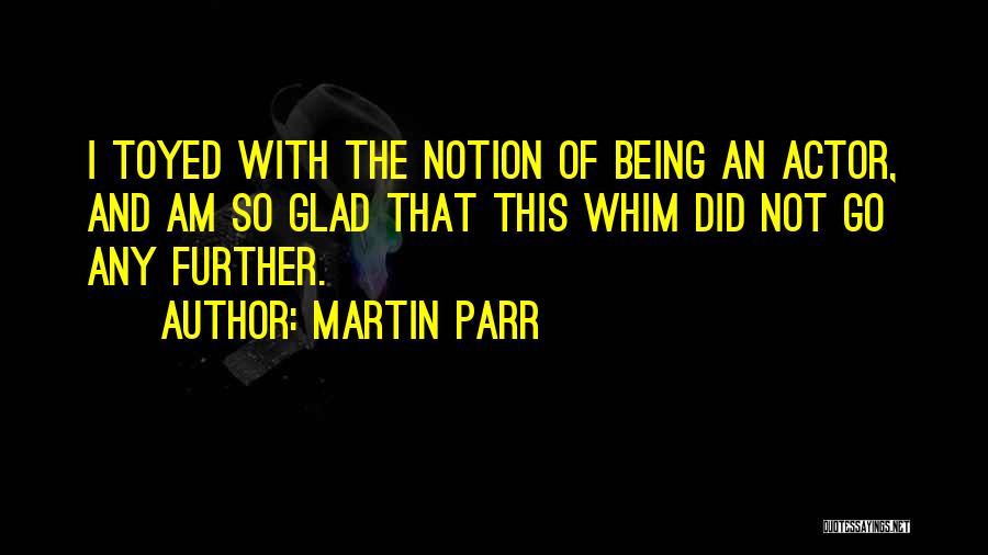 Martin Parr Quotes 1796977