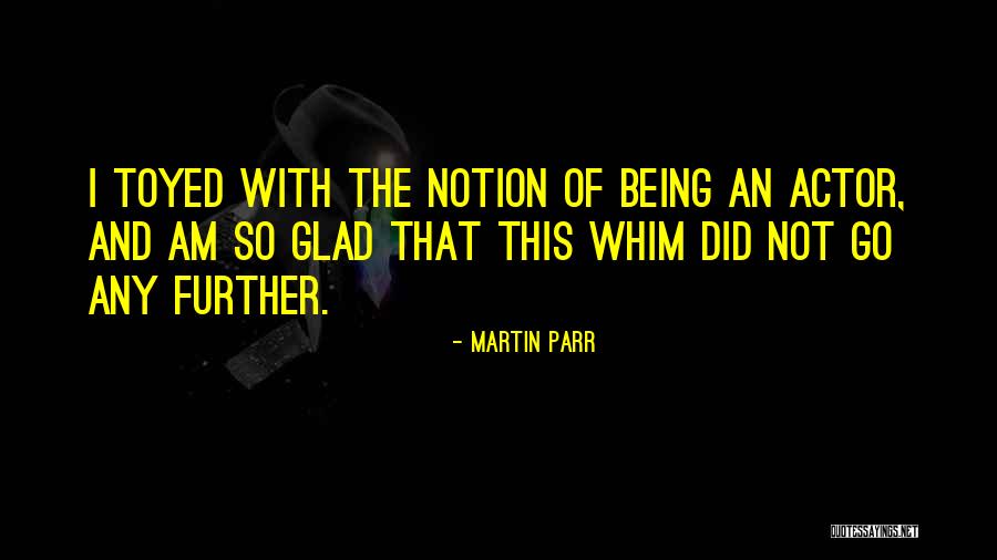 Martin Parr Quotes 1796977