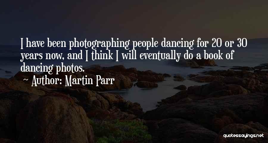 Martin Parr Quotes 1906098