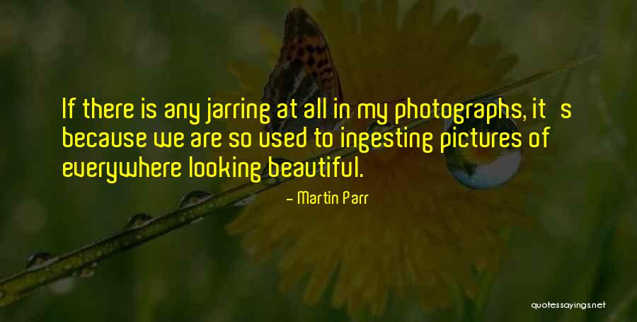 Martin Parr Quotes 2159789