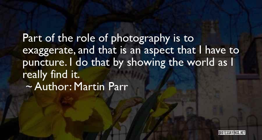 Martin Parr Quotes 313968