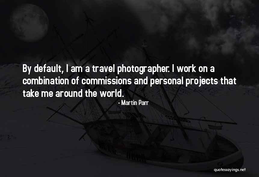 Martin Parr Quotes 667994 Martin Parr Quotes 667994