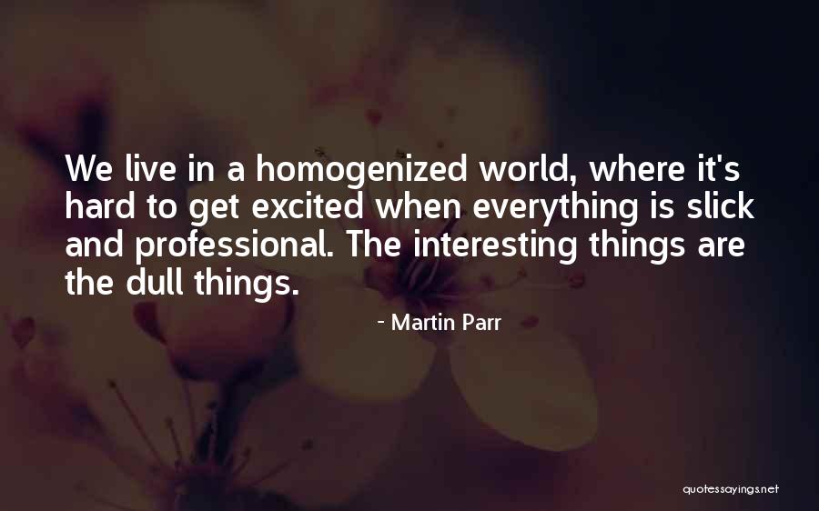 Martin Parr Quotes 83992 Martin Parr Quotes 83992