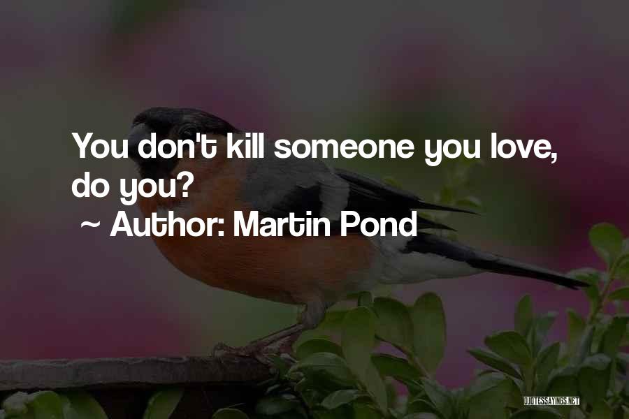 Martin Pond Quotes 1397221