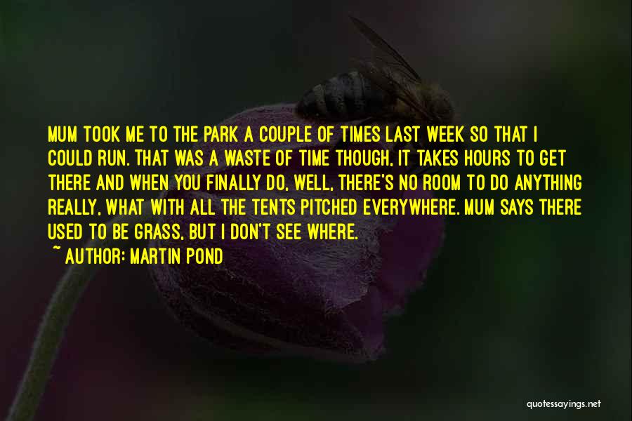 Martin Pond Quotes 1901420