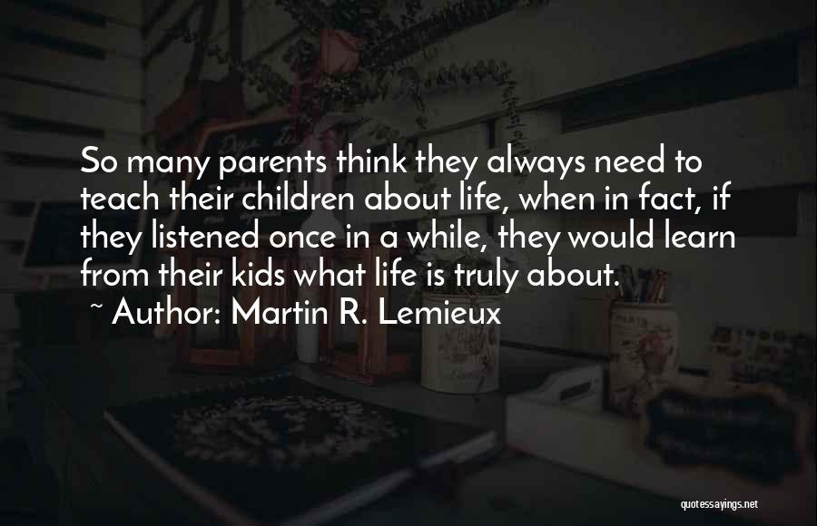 Martin R. Lemieux Quotes 1192497