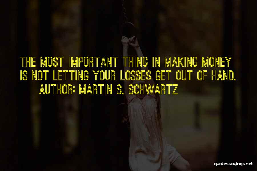 Martin S. Schwartz Quotes 737968