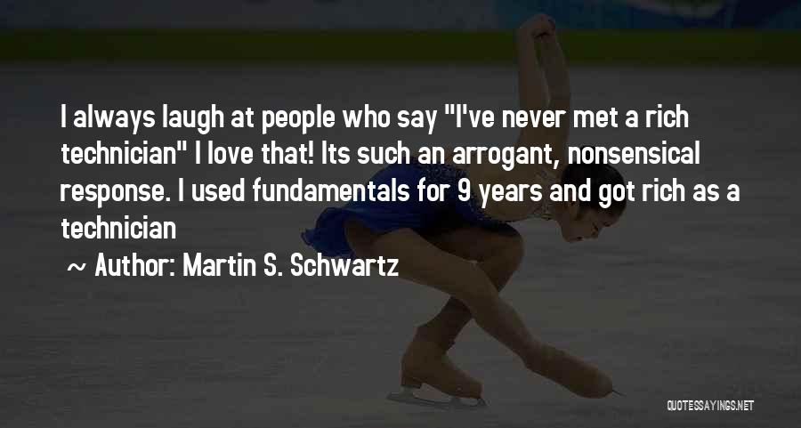 Martin S. Schwartz Quotes 839793