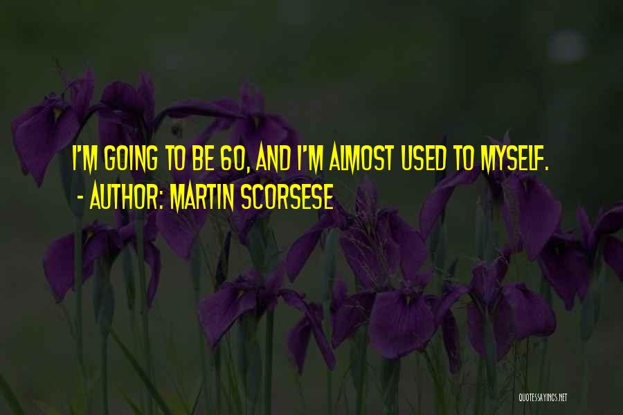 Martin Scorsese Quotes 1514706