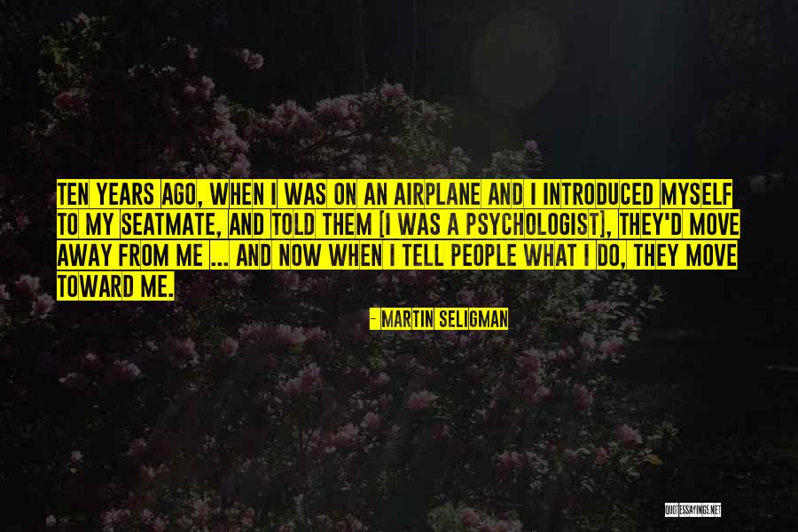 Martin Seligman Quotes 1337908 Martin Seligman Quotes 1337908