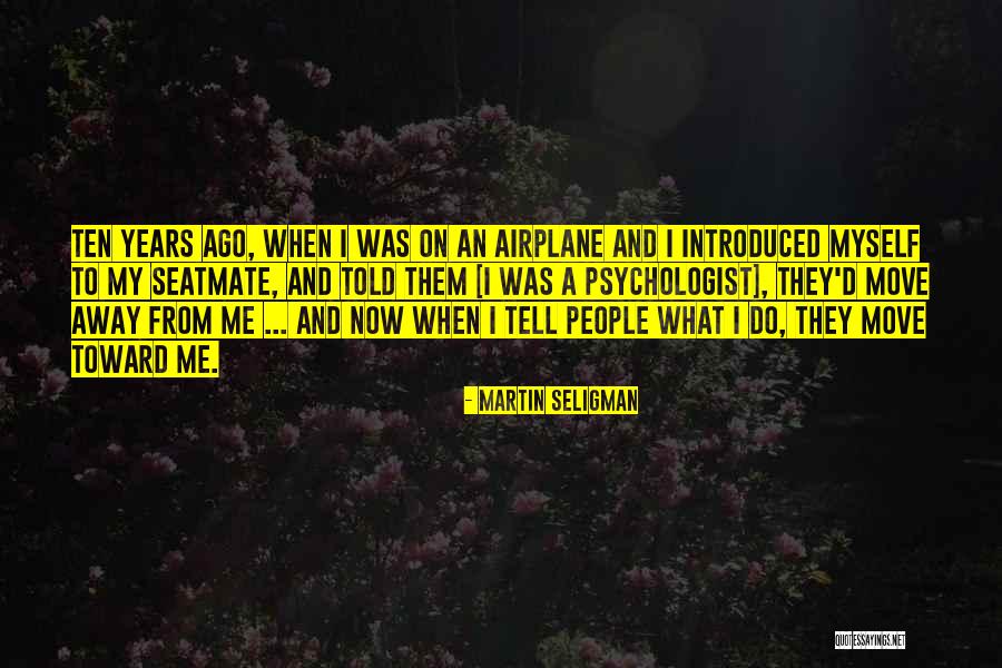 Martin Seligman Quotes 1337908