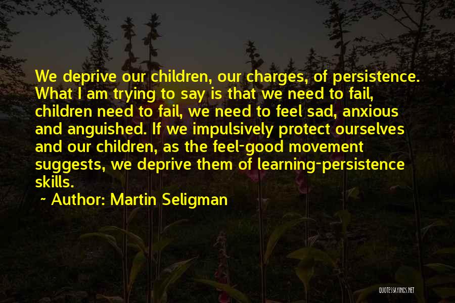 Martin Seligman Quotes 420510