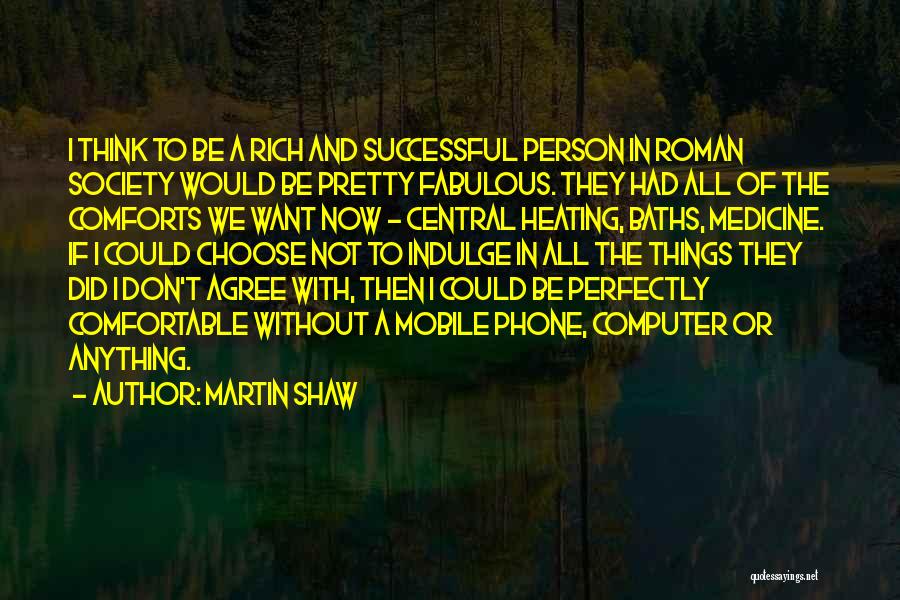 Martin Shaw Quotes 1343519