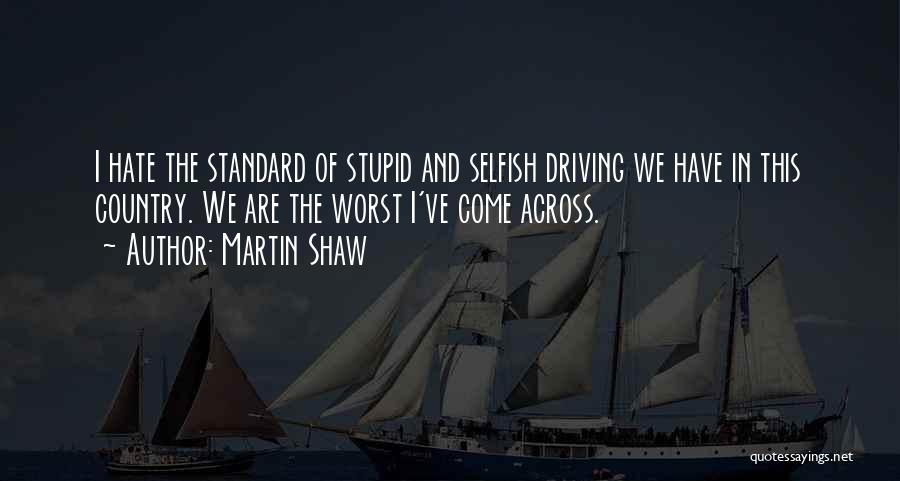 Martin Shaw Quotes 1995824