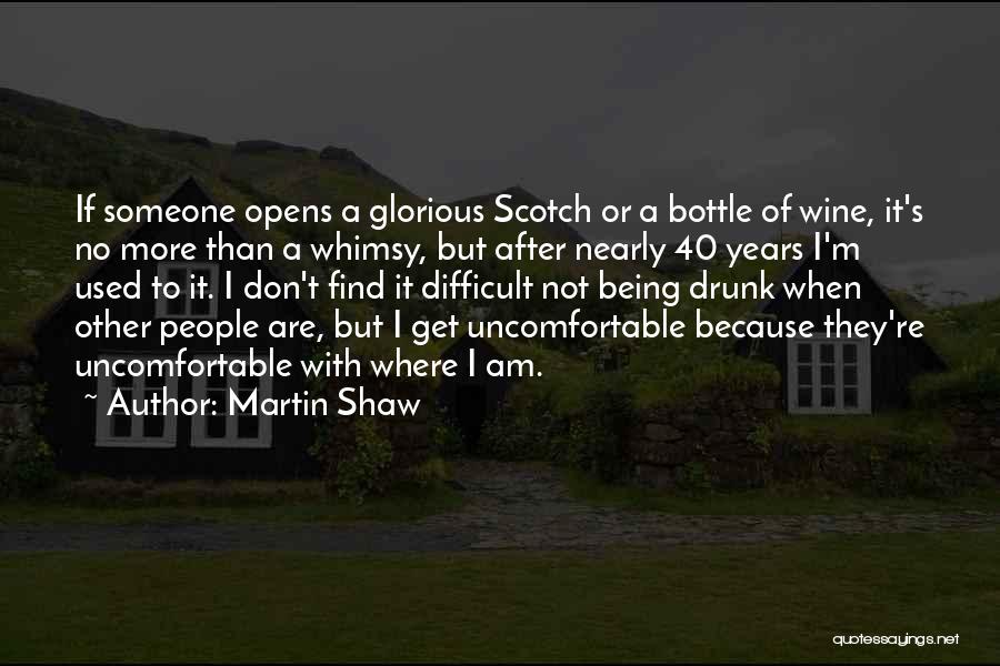 Martin Shaw Quotes 737484