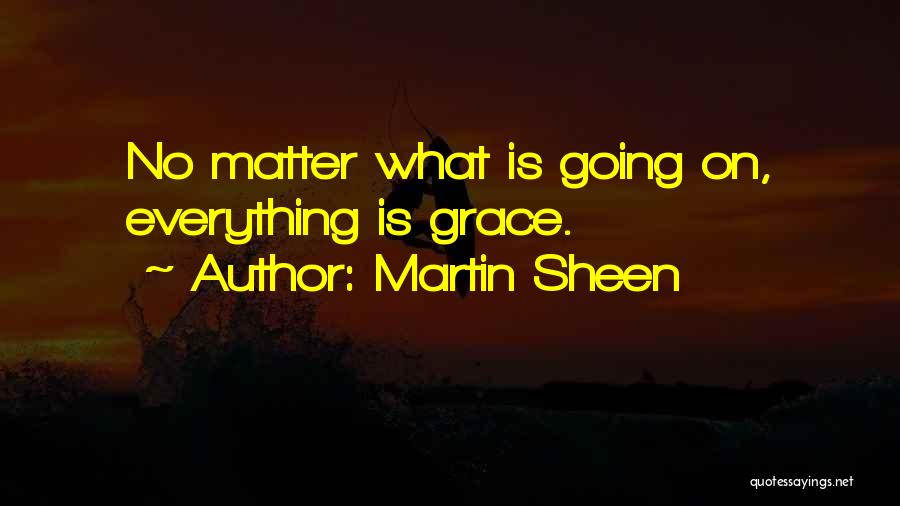 Martin Sheen Quotes 1473586