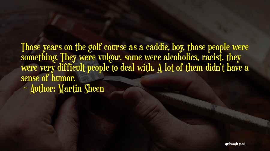 Martin Sheen Quotes 322054