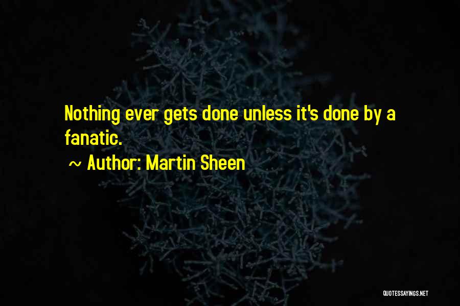 Martin Sheen Quotes 719396