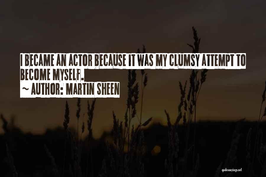 Martin Sheen Quotes 743057