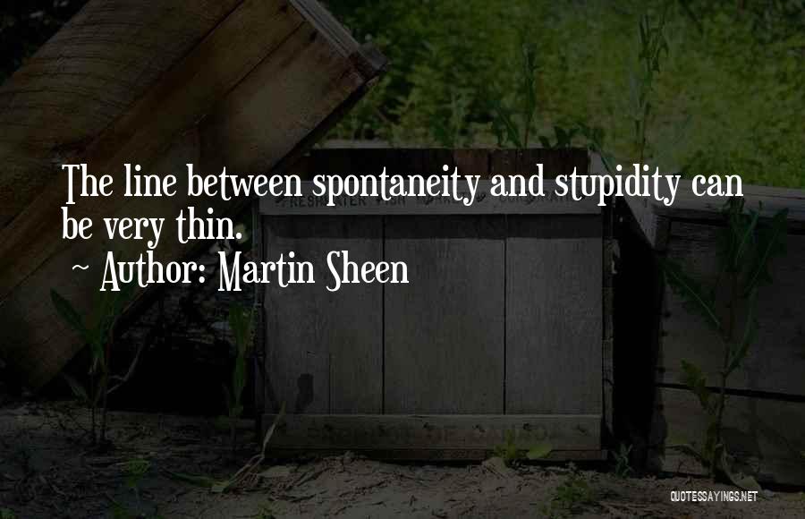Martin Sheen Quotes 863887