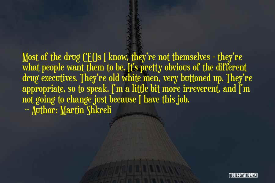 Martin Shkreli Quotes 1160889