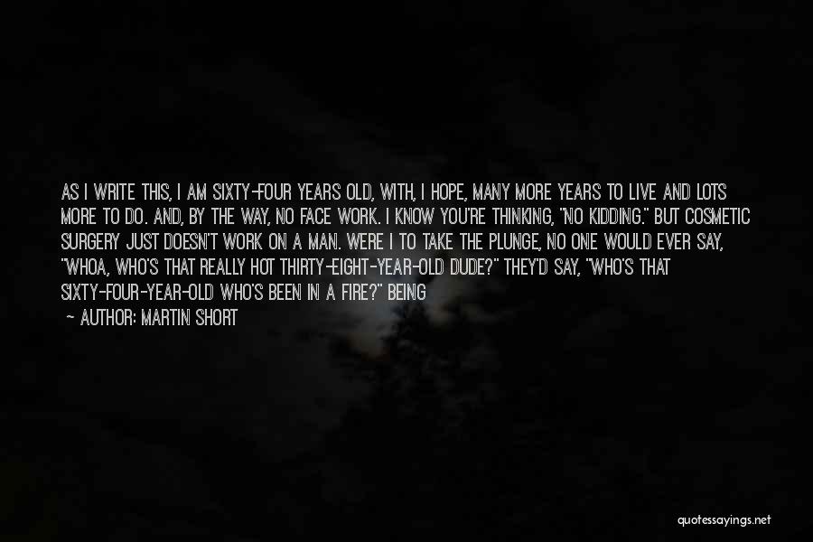 Martin Short Quotes 1195227