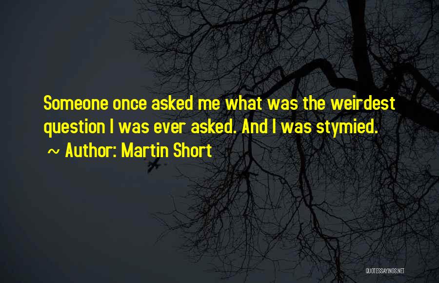 Martin Short Quotes 2181112