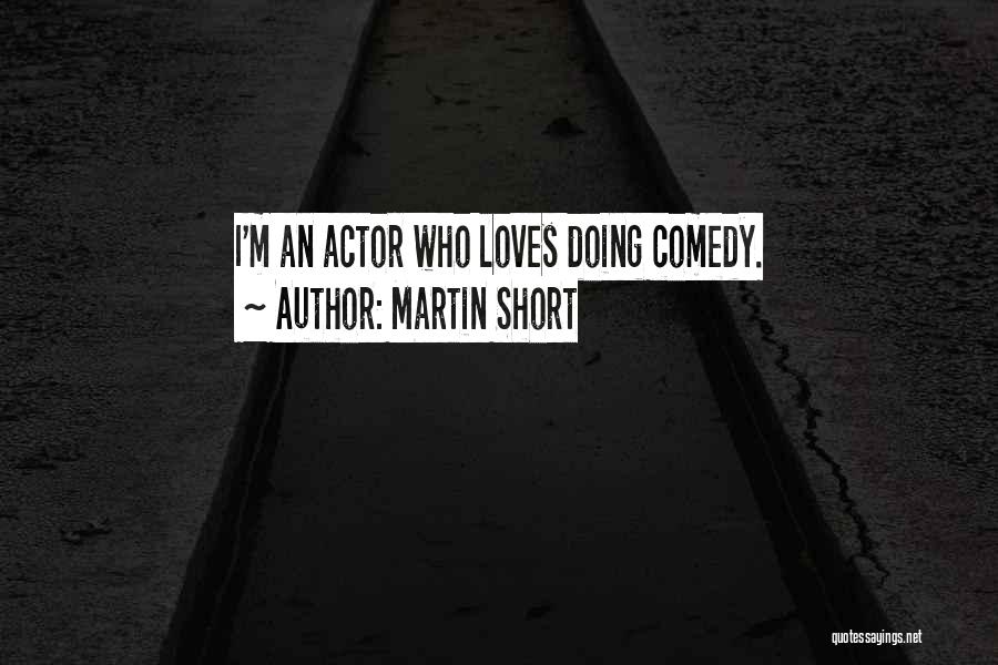 Martin Short Quotes 387137