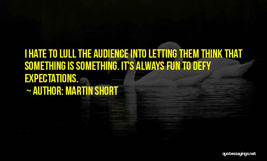 Martin Short Quotes 990996