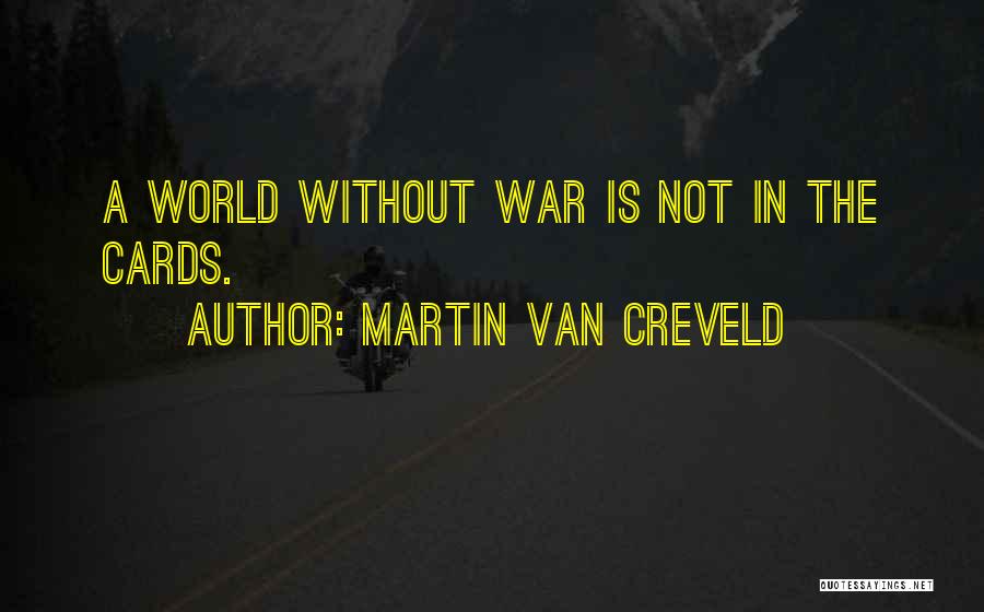 Martin Van Creveld Quotes 118738