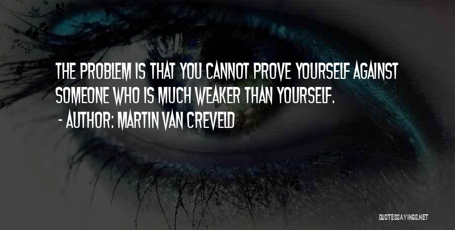 Martin Van Creveld Quotes 1562827