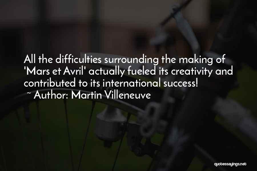 Martin Villeneuve Quotes 221309