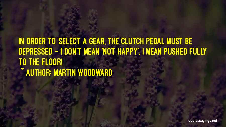 Martin Woodward Quotes 1385677