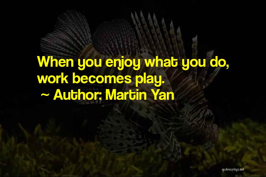 Martin Yan Quotes 1513761