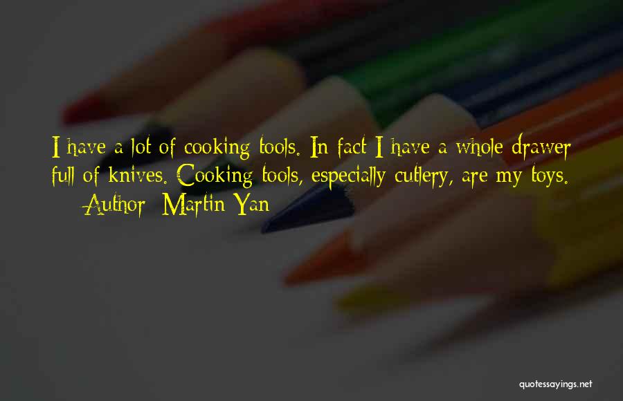 Martin Yan Quotes 1720319