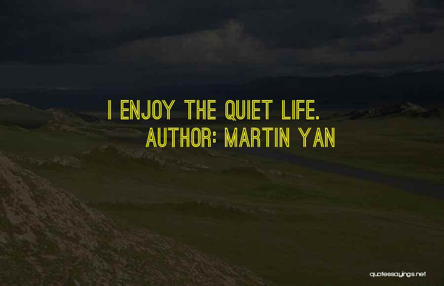 Martin Yan Quotes 1784537