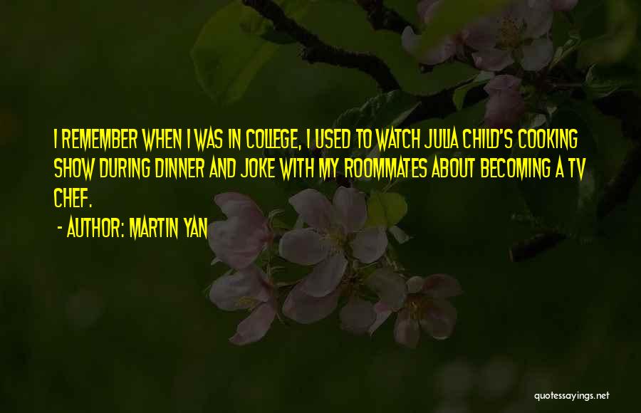 Martin Yan Quotes 372589