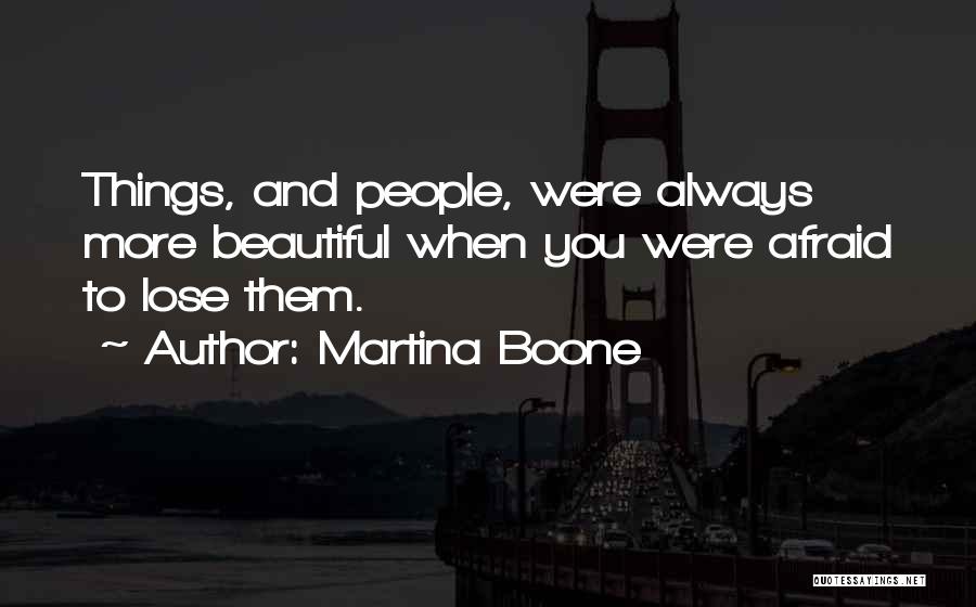 Martina Boone Quotes 1161425