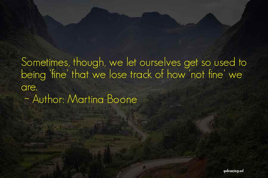 Martina Boone Quotes 2134236