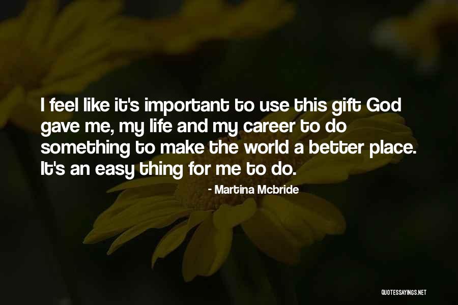 Martina Quotes By Martina Mcbride