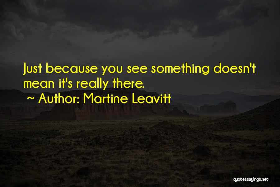 Martine Leavitt Quotes 2206990