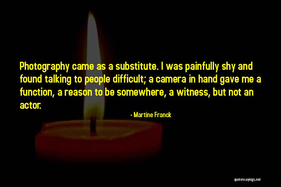 Martine Quotes By Martine Franck Martine Quotes By Martine Franck