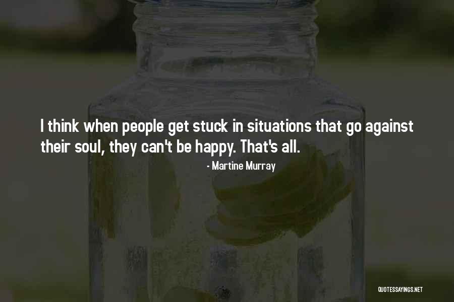 Martine Quotes By Martine Murray Martine Quotes By Martine Murray