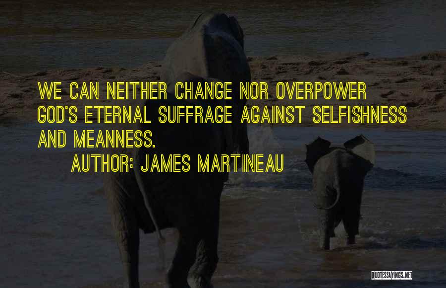 Martineau Quotes By James Martineau