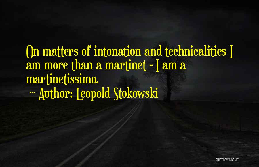 Martinet Quotes By Leopold Stokowski