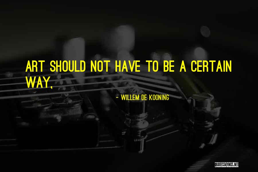 Martinho Arias Quotes By Willem De Kooning