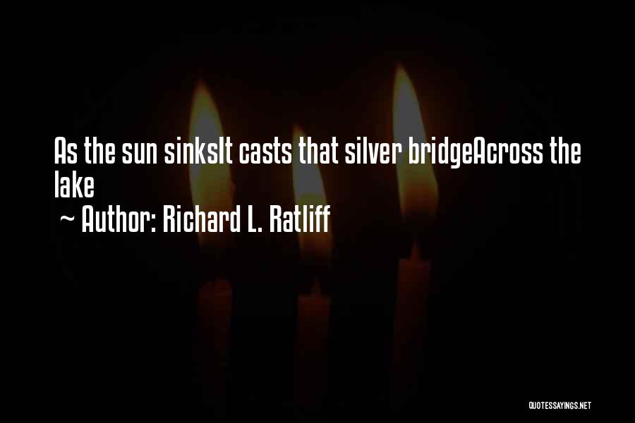 Martinorivas Quotes By Richard L. Ratliff